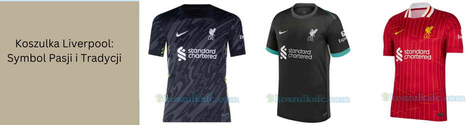 Koszulka Liverpool: Symbol Pasji i Tradycji
                